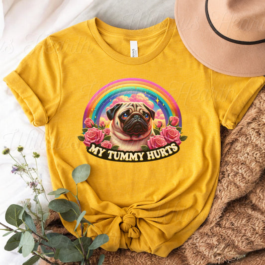 Cute Pug, My Tummy Hurts - Funny Quote Dog Shirt - Unisex Jersey Short Sleeve Tee - Dog Graphic Tees for Gift