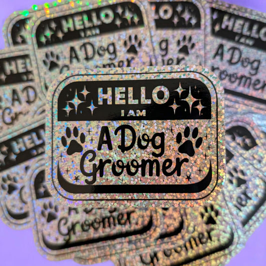 Hello I am a Dog Groomer Sticker - Glitter Pet Groomer Sticker- Dog Mom and Pet Groomer Appreciation Gift - Water Bottle Sticker