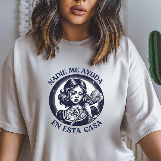 Funny Latina Mom - Nadie Me Ayuda en esta casa - Latina T-shirt - Unisex Jersey Short Sleeve Tee - Sarcastic Gift for latinx Hispanic Mom